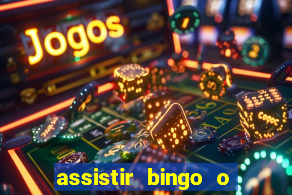 assistir bingo o rei das manhas filme completo dublado